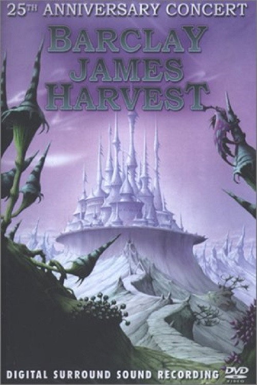 Movie poster for Barclay James Harvest - 25th Anniversary Concert (2003)