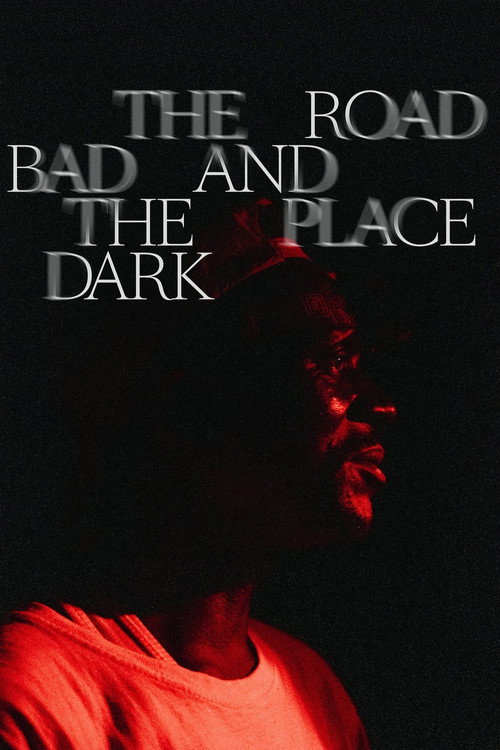 Movie poster for The Road Bad And The Place Dark (2022)