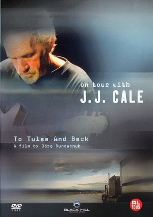 J. J. Cale: To Tulsa And Back (On Tour with J. J. Cale) poster