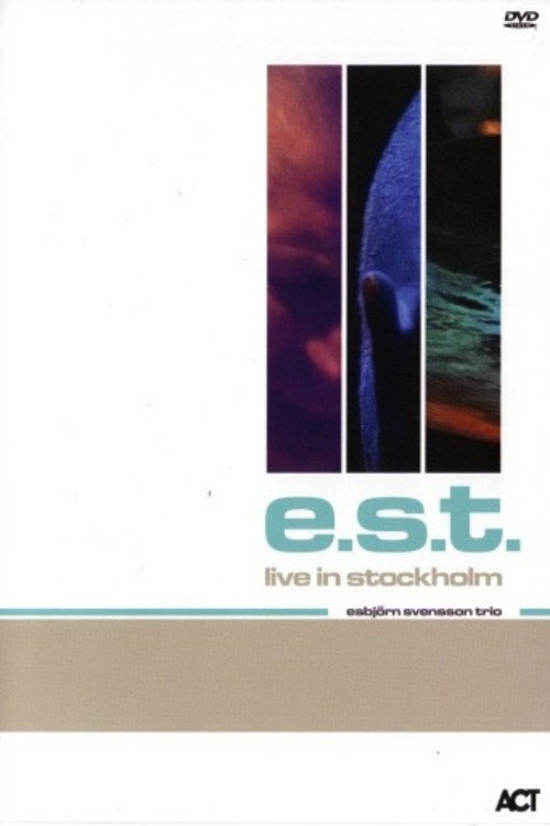 Movie poster for Esbjörn Svensson Trio (E.S.T.) - Live In Stockholm (2000)