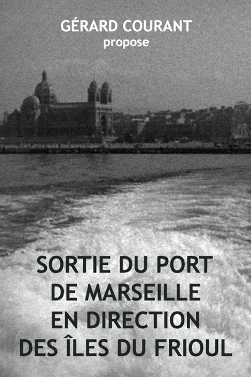 Movie poster for Sortie du port de Marseille en direction des îles du Frioul (2008)