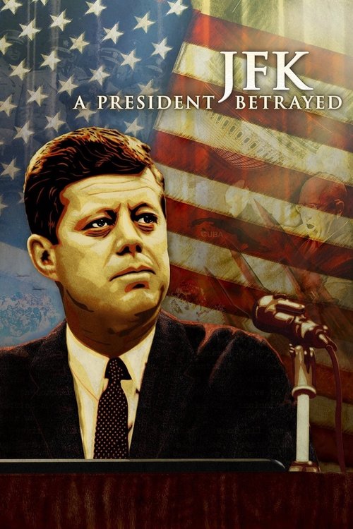 Movie poster for JFK: A President Betrayed (2013)