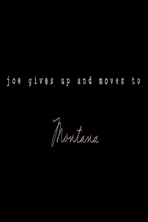 Movie poster for Joe Gives Up and Moves to Montana (2021)