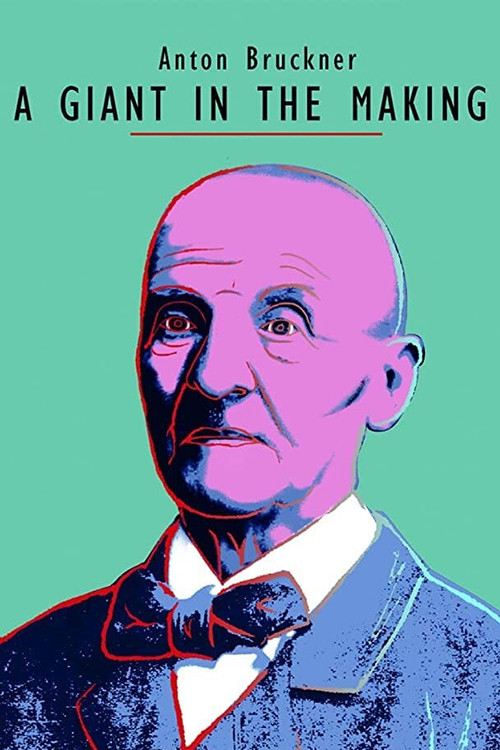 Movie poster for Anton Bruckner - A Giant in the Making (2020)