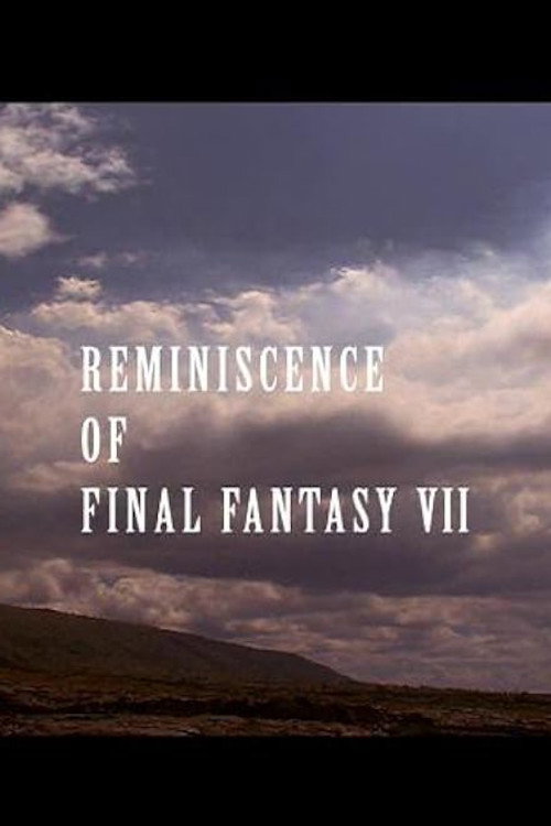 Movie poster for Reminiscence of Final Fantasy VII (2005)