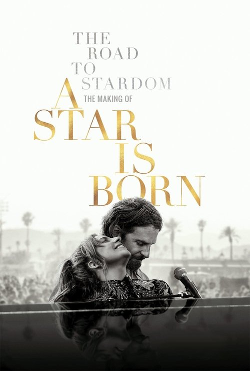 Movie poster for The Road to Stardom: The Making of A Star Is Born (2018)