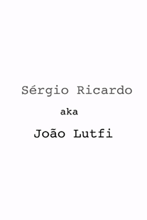Movie poster for Sérgio Ricardo AKA João Lutfi (2020)