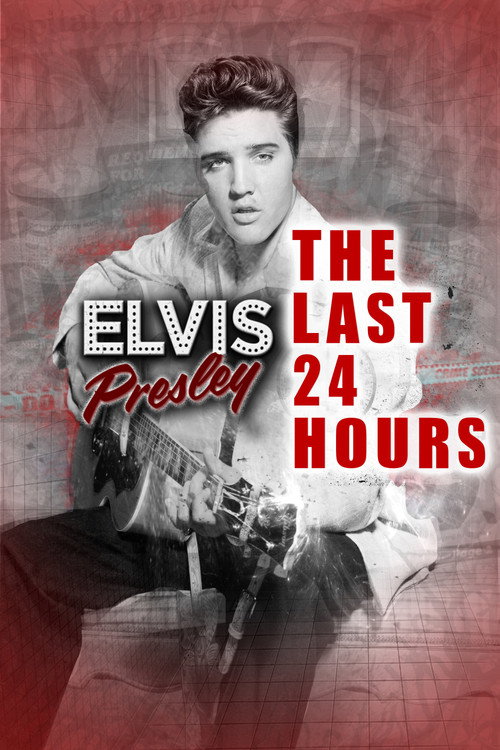 Movie poster for The Last 24 Hours: Elvis Presley (2019)