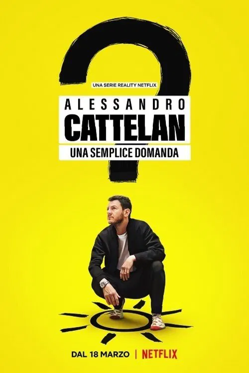 Series poster for Alessandro Cattelan: One Simple Question (2022)