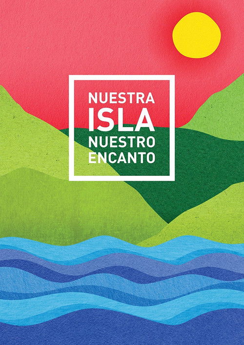 Movie poster for Nuestra Isla Nuestro Encanto (2017)