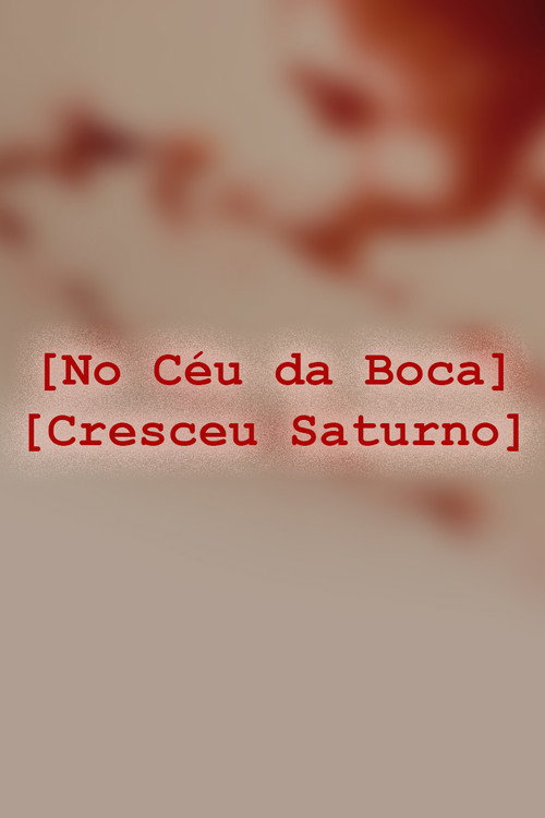 Movie poster for No Céu da Boca Cresceu Saturno (2014)