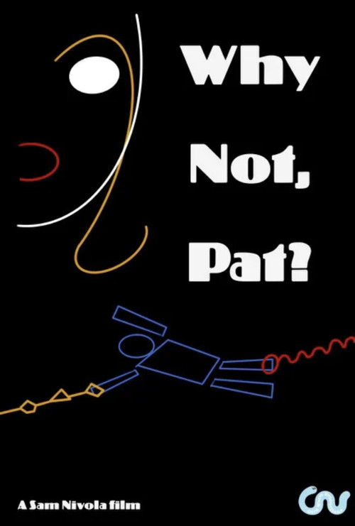 Movie poster for Why Not, Pat? (2025)