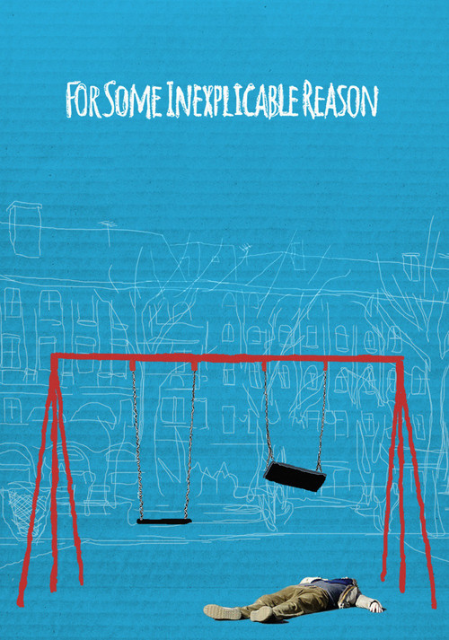 Movie poster for For Some Inexplicable Reason (2014)