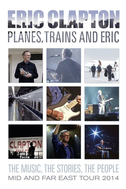 Movie poster for Eric Clapton - Planes, Trains and Eric (2014)