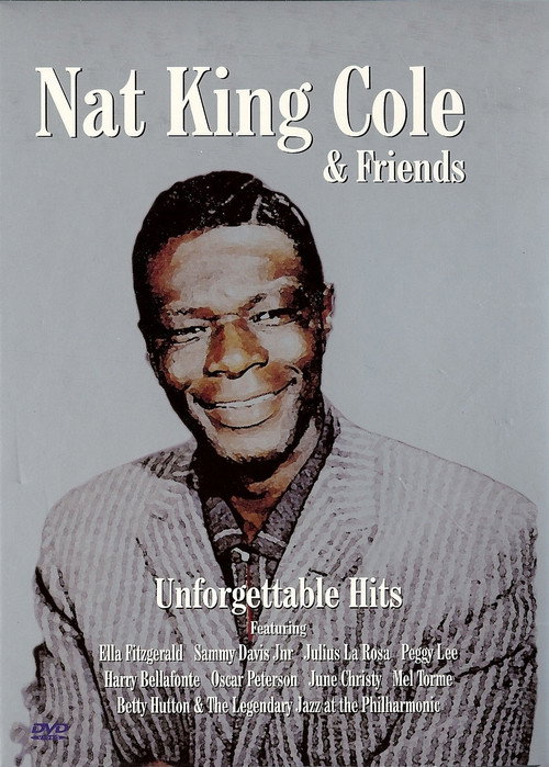 Movie poster for Nat King Cole & Friends Unforgettable Hits