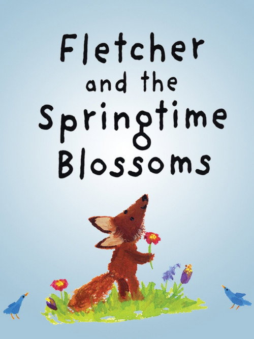 Movie poster for Fletcher and the Springtime Blossoms (2011)