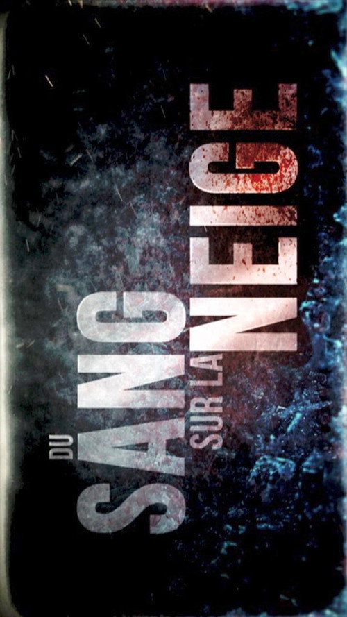 Movie poster for Du sang sur la neige (2013)