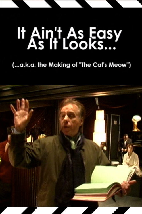 Movie poster for It Ain't As Easy As It Looks... (...a.k.a. the Making of 'The Cat's Meow') (2002)