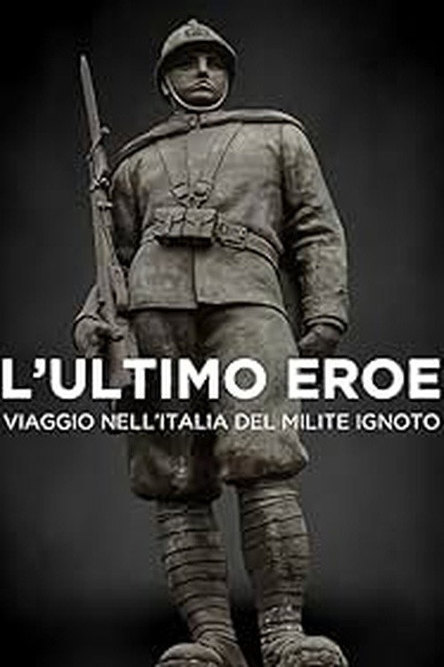 Movie poster for L'ultimo eroe. Viaggio nell'Italia del Milite Ignoto (2021)