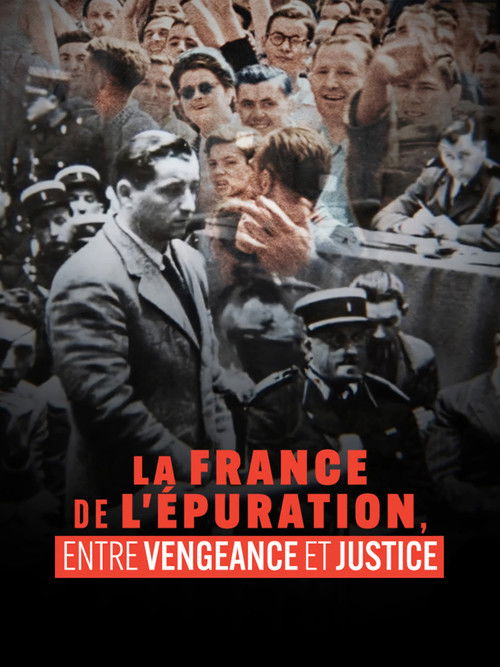 Movie poster for La France de l'épuration, entre vengeance et justice (2025)