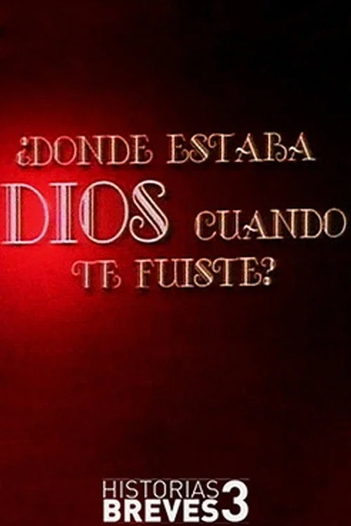 Movie poster for ¿Dónde estaba Dios cuando te fuiste? (1999)
