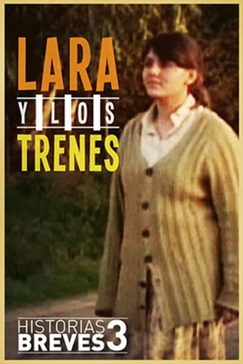 Movie poster for Lara y los trenes (1999)