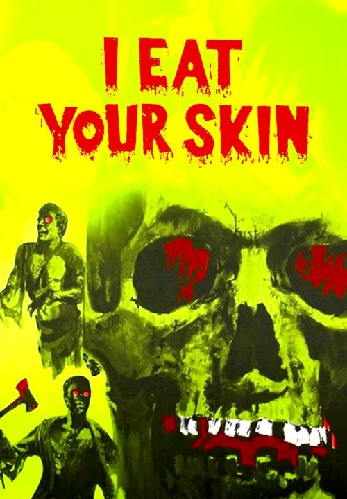Movie poster for I Eat Your Skin (1971)