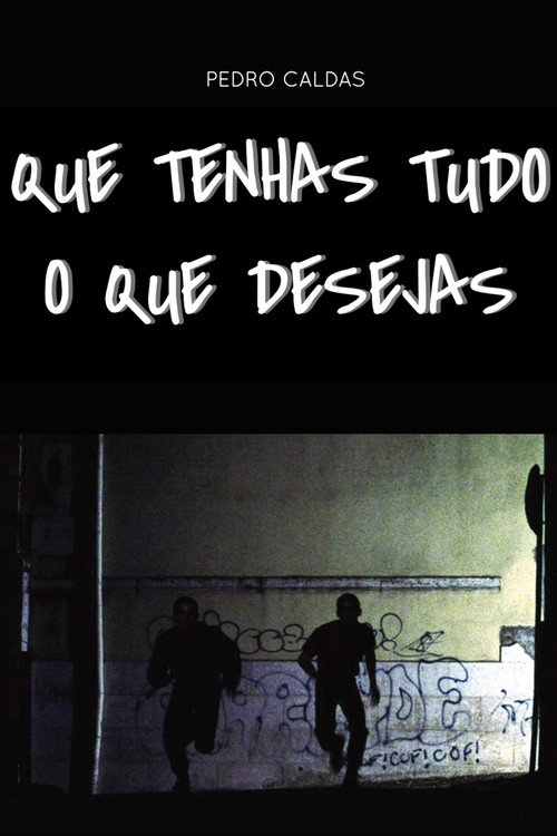 Movie poster for Que Tenhas Tudo o Que Desejas (2002)