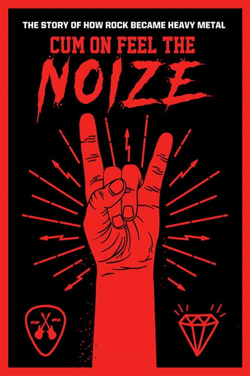 Movie poster for Cum On Feel The Noize (2017)