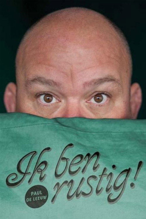Movie poster for Paul de Leeuw: Ik Ben Rustig (2015)