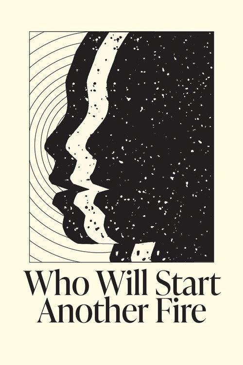 Movie poster for Who Will Start Another Fire (2021)