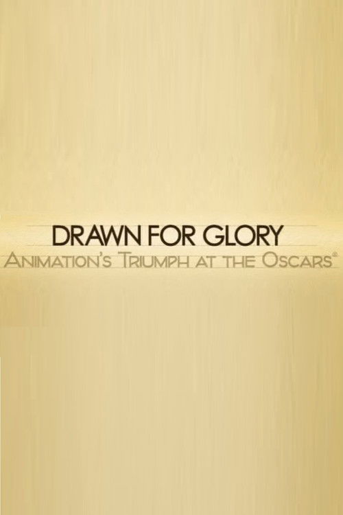 Drawn for Glory: Animation's Triumph at the Oscars poster