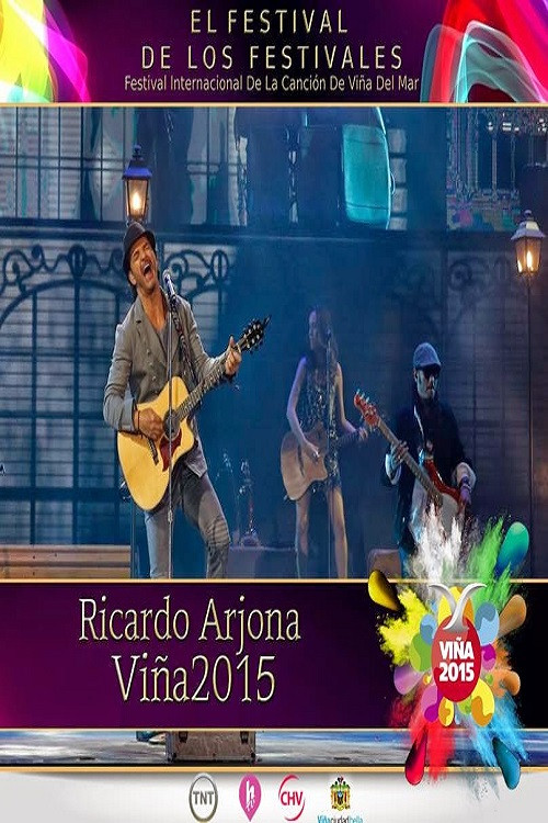 Movie poster for Ricardo Arjona Festival de Viña del Mar (2015)