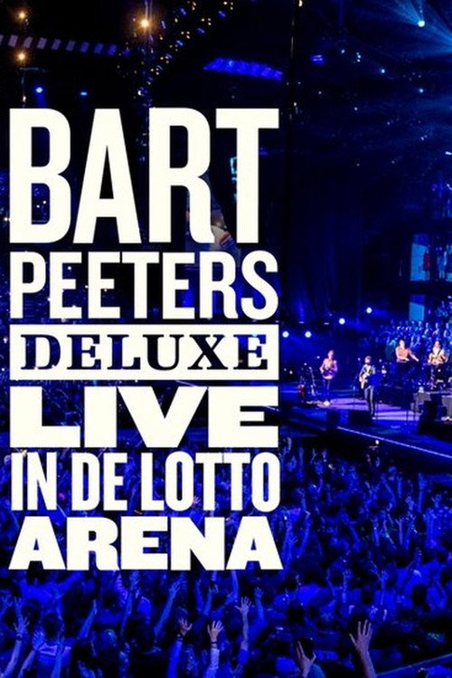 Movie poster for Bart Peeters Deluxe: Live In De Lotto Arena (2019)