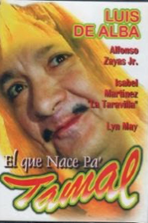 Movie poster for Al que nace pa tamal, del cielo le caen las desas (1990)