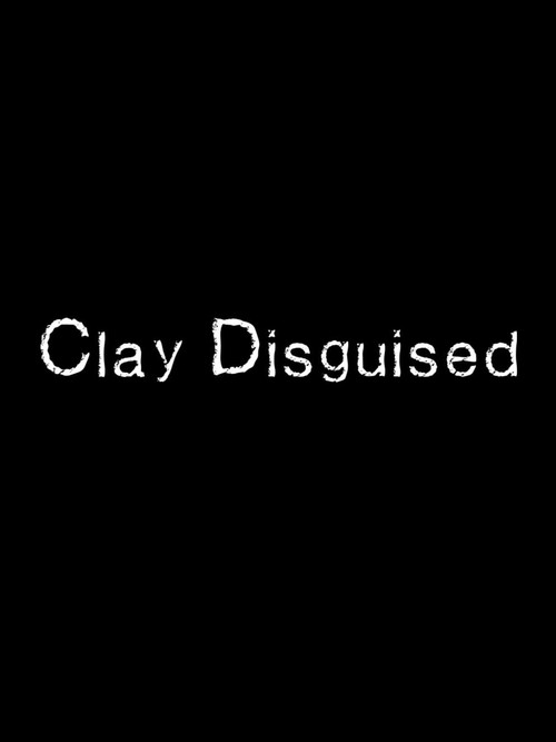 Movie poster for Clay Disguised (2022)