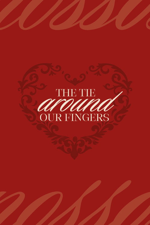 Movie poster for the tie around our fingers (2027)