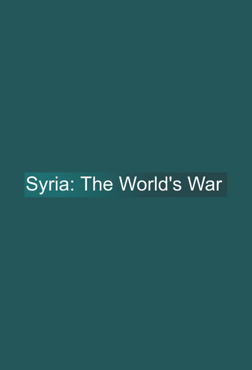 Series poster for Syria: The World's War (2018)