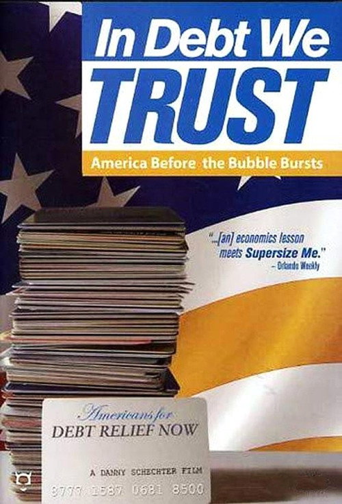 Movie poster for In Debt We Trust: America Before the Bubble Bursts (2007)