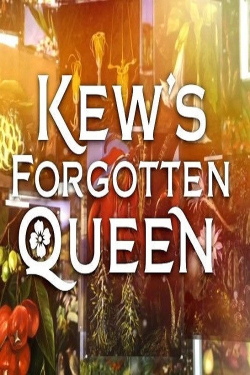Movie poster for Kew's Forgotten Queen (2016)