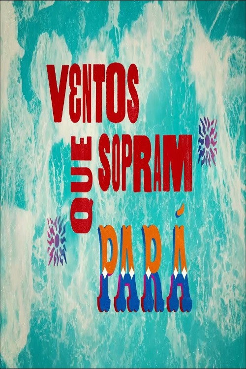 Movie poster for Ventos Que Sopram - Pará (2020)