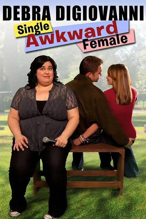 Movie poster for Debra Digiovanni: Single, Awkward, Female (2011)