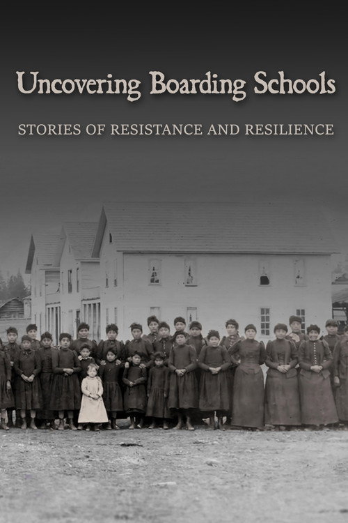 Movie poster for Uncovering Boarding Schools: Stories of Resistance and Resilience (2025)