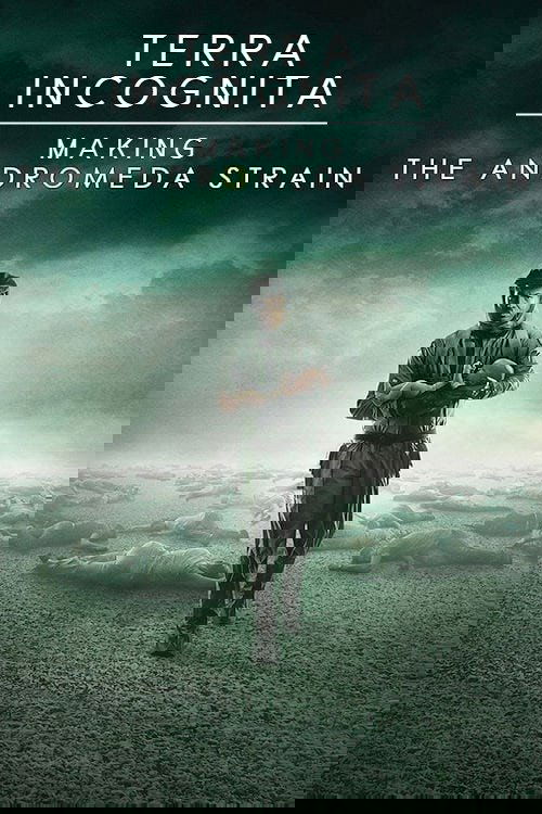 Terra Incognita: Making the Andromeda Strain poster