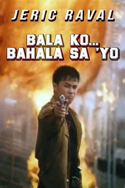 Movie poster for Bala Ko... Bahala Sa 'yo (2001)