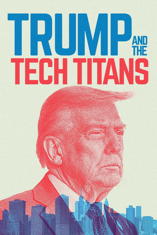 Movie poster for Trump and the Tech Titans (2025)