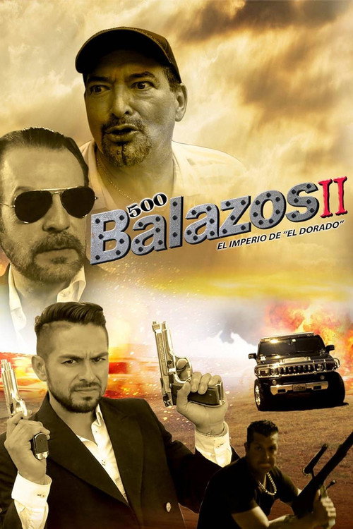 Movie poster for 500 balazos II - El imperio de el Dorado (2014)