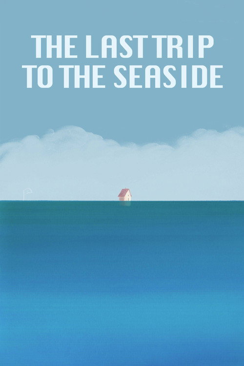 Movie poster for The Last Trip to the Seaside (2019)