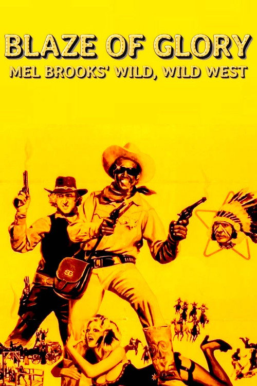 Movie poster for Blaze of Glory: Mel Brooks' Wild, Wild West (2014)