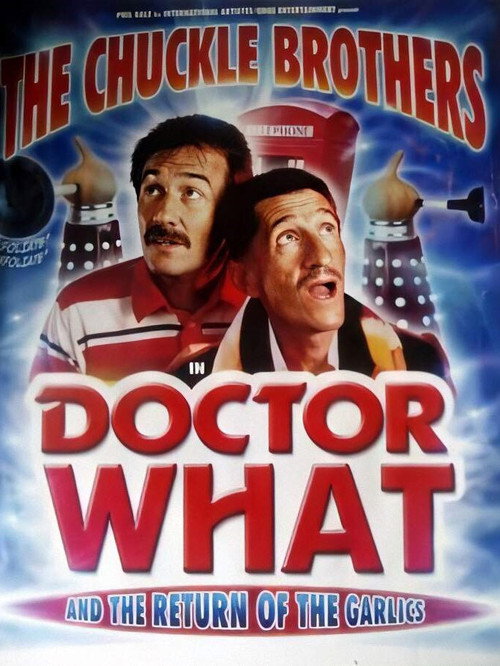 Movie poster for The Chuckle Brothers in Doctor What and the Return of the Garlics (2006)